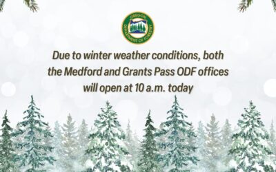 Medford and Grants Pass ODF Offices Opening at 10 a.m.